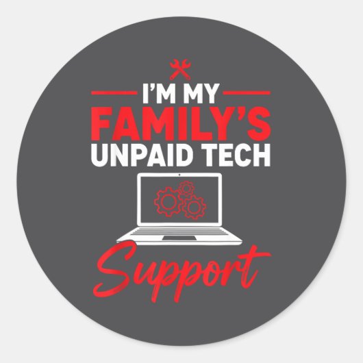 Sticker Rond I’m My Family’s Unpaid Tech Supr, Computer Nerd  (Devant)