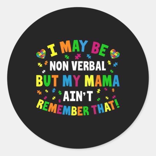 Sticker Rond I May Be Non Verbe But My Mama Ain't Remember Tha (Devant)