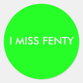 Sticker Rond I MISS FENTY - Texte blanc avec arrière - plan ver