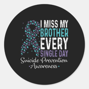 Sticker Rond I Miss My Brother Every Single Day Suicide Prevent