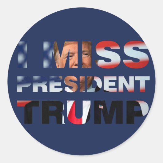 Sticker Rond I Miss Président Trump (Devant)