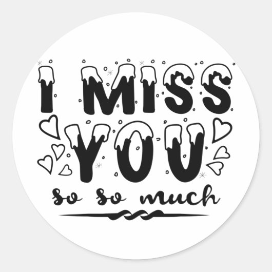Sticker Rond I miss you so so much. snow font (Devant)