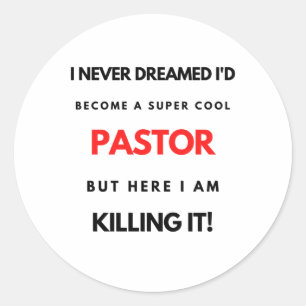 Sticker Rond I Never Dreamed I'd Become A Super Cool Pastor bl