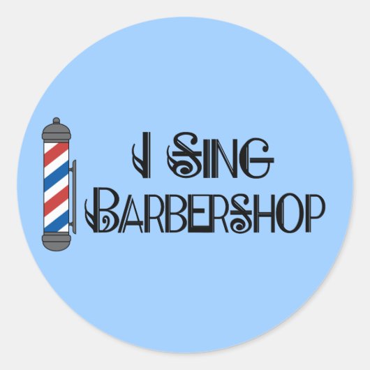 Sticker Rond I Sing Barbershop Cadeau (Devant)
