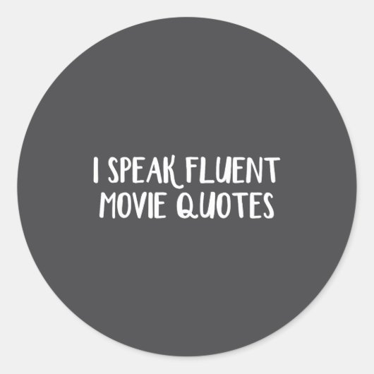 Sticker Rond I Speak Fluent Movie Quotes  (Devant)