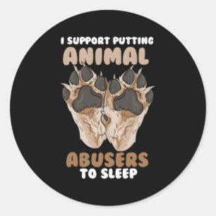 Sticker Rond I Support Putting Animal Abusers