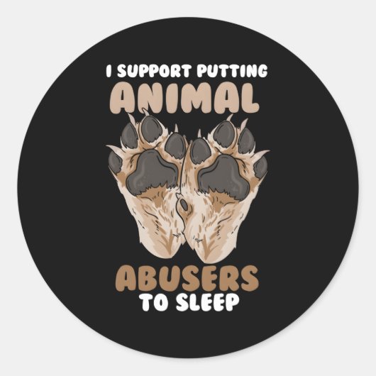 Sticker Rond I Support Putting Animal Abusers (Devant)