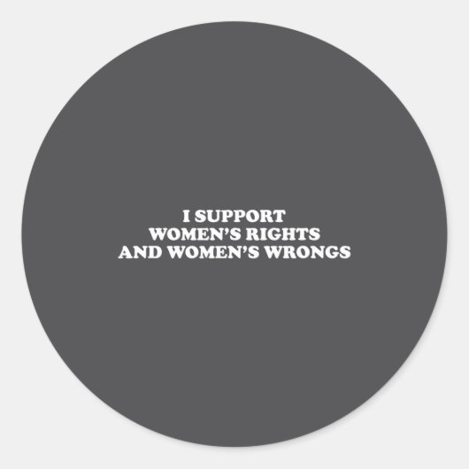 Sticker Rond I Suprt Women's Rights And Wrongs Funny Aesthetic  (Devant)