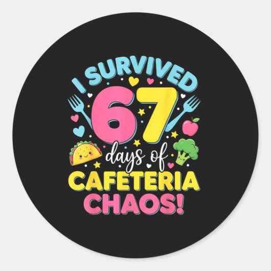 Sticker Rond I Survived 67 Days Of Cafeteria Chaos Meme (Devant)