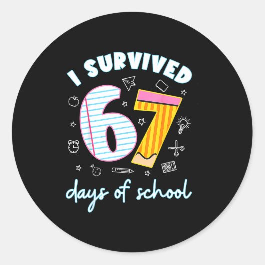 Sticker Rond I Survived 67 Days Of School Funny 67 Teachers Stu (Devant)
