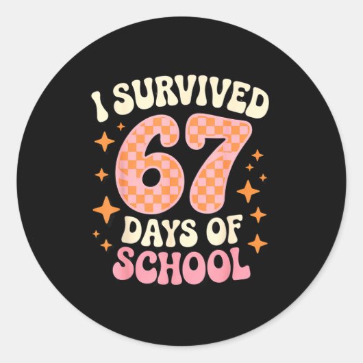 Sticker Rond I Survived 67 Days Of School Funny 67 Teachers Stu (Devant)