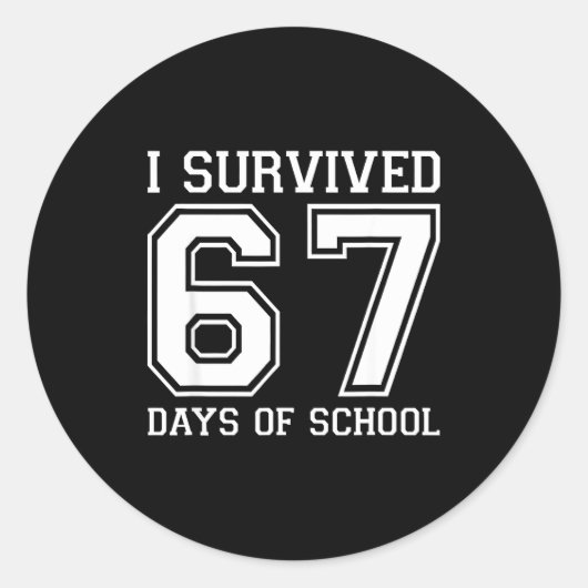 Sticker Rond I Survived 67 Days Of School Funny 67 Teachers Stu (Devant)