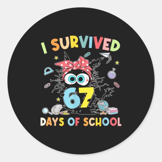 Sticker Rond I Survived 67 Days Of School Funny 67 Teachers Stu (Devant)