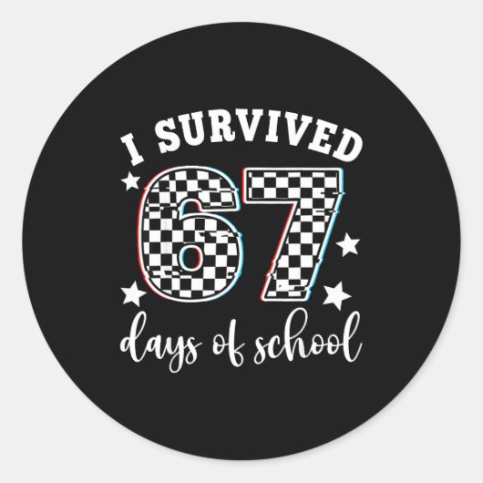 Sticker Rond I Survived 67 Days Of School Funny 67 Teachers Stu (Devant)