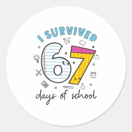 Sticker Rond I Survived 67 Days Of School Funny 6 7 Meme Teache (Devant)