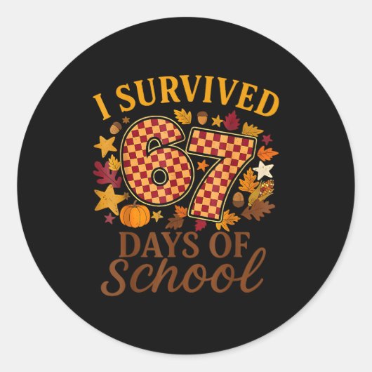 Sticker Rond I Survived 67 Days Of School Funny 6 7 Teachers Th (Devant)