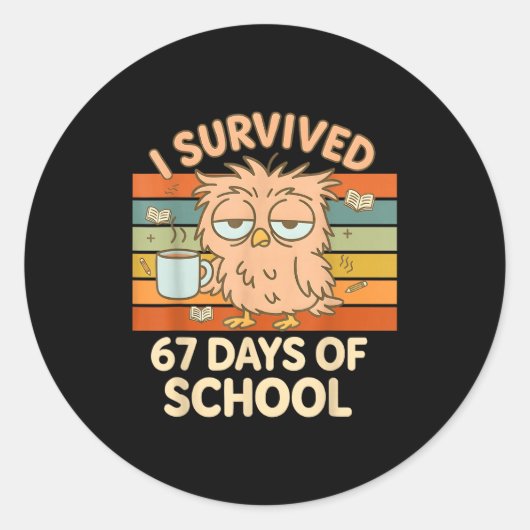 Sticker Rond I Survived 67 Days Of School Funny Coffee Owl Scho (Devant)