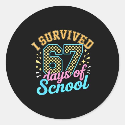 Sticker Rond I Survived 67 Days Of School Funny Six Seven 6 7 M (Devant)