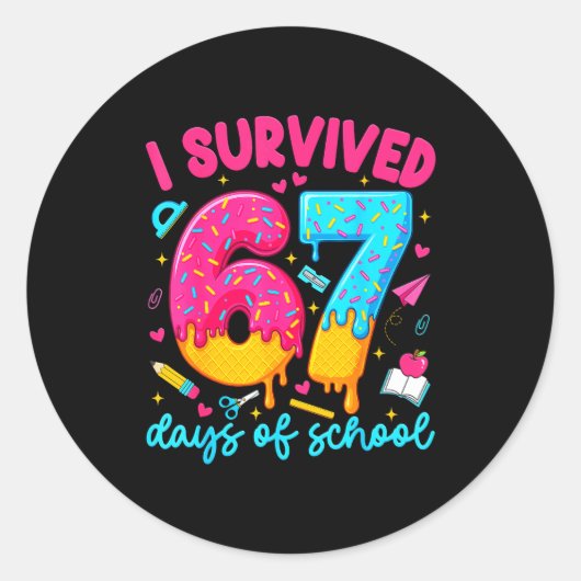 Sticker Rond I Survived 67 Days Of School Funny Six Seven Teach (Devant)