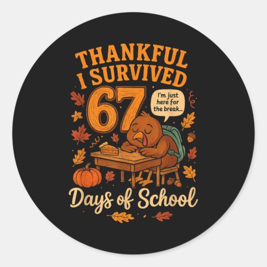 Sticker Rond I Survived 67 Days Of School Funny Teacher Thanksg (Devant)