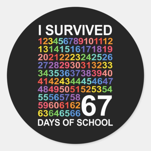 Sticker Rond I Survived 67 Days Of School Students Teacher Numb (Devant)