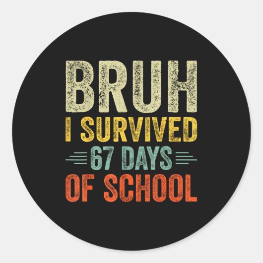 Sticker Rond I Survived 67 Days Of School Teacher 6 7 Boys Kids (Devant)
