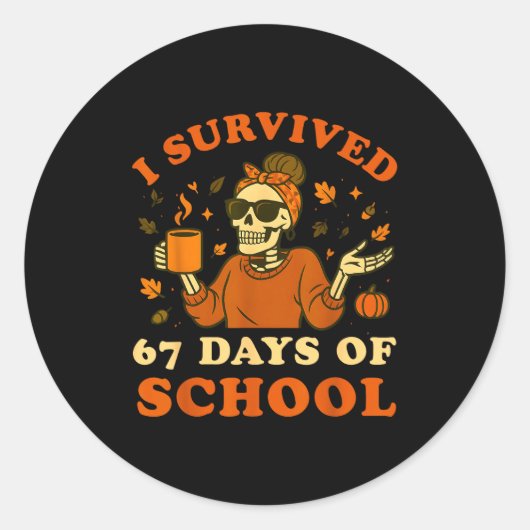 Sticker Rond I Survived 67 Days Of School Teacher Skeleton Funn (Devant)