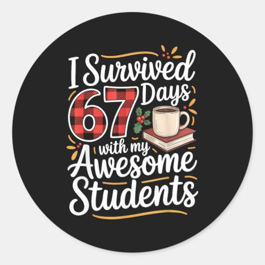 Sticker Rond I Survived 67 Days With My Awesome Student Teacher (Devant)