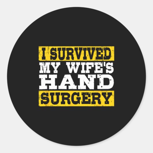 Sticker Rond I Survived My Wife's Hand Surgery Funny Recovery  (Devant)