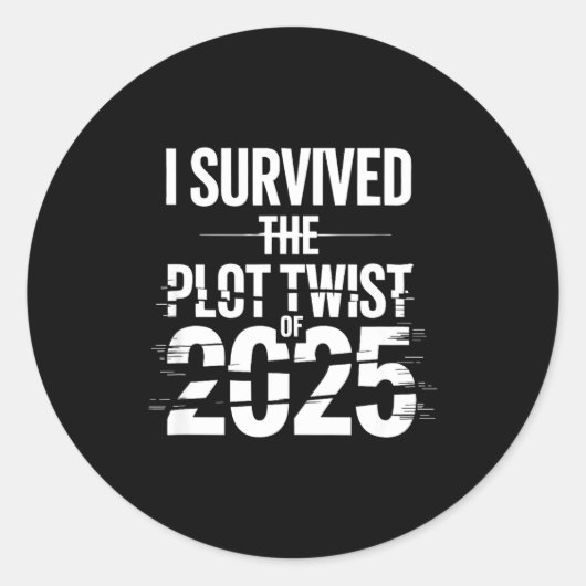 Sticker Rond I Survived The Plot Twist Of 2025 Funny 2026 New Y (Devant)