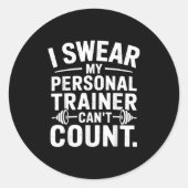 Sticker Rond I Swear My Trainer Can’t Count Funny Gym Sarcasm (Devant)