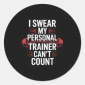 Sticker Rond I Swear My Trainer Can't Count Gym (Devant)