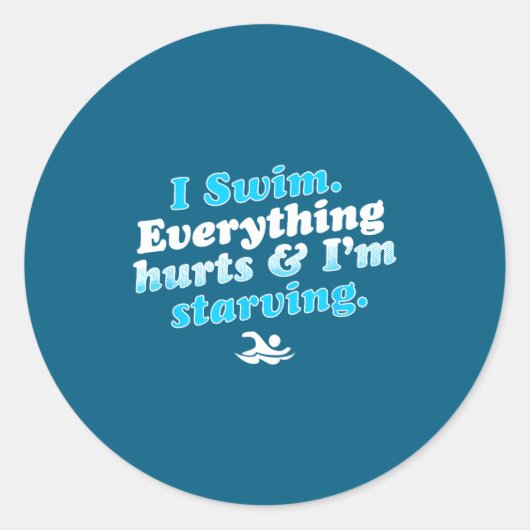 Sticker Rond I Swim Funny Swimmer Quote (Devant)