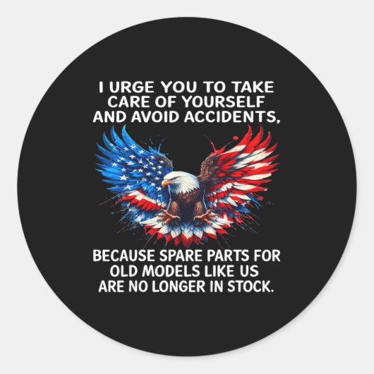 Sticker Rond I Urge You To Take Care Of Yourself And Avoid Acci (Devant)