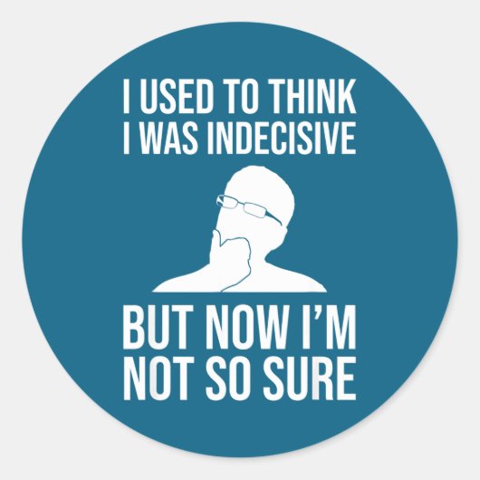 Sticker Rond I Used To Think I Was Indecisive Funny Quote Novel (Devant)