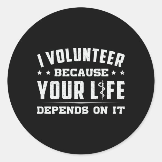 Sticker Rond I Volunteer Ambulance paramédicale EMS EMT Funny (Devant)