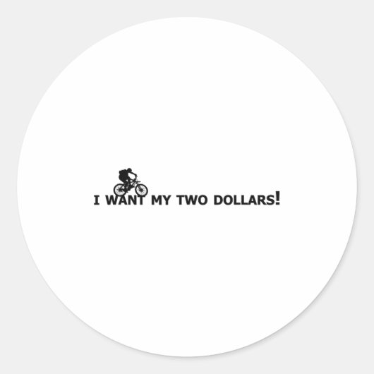 Sticker Rond I Want My Two Dollars! Better Off Dead Funny Movie (Devant)