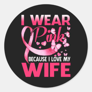 Sticker Rond I Wear Pink For My Wife Breast Cancer Awareness Bu