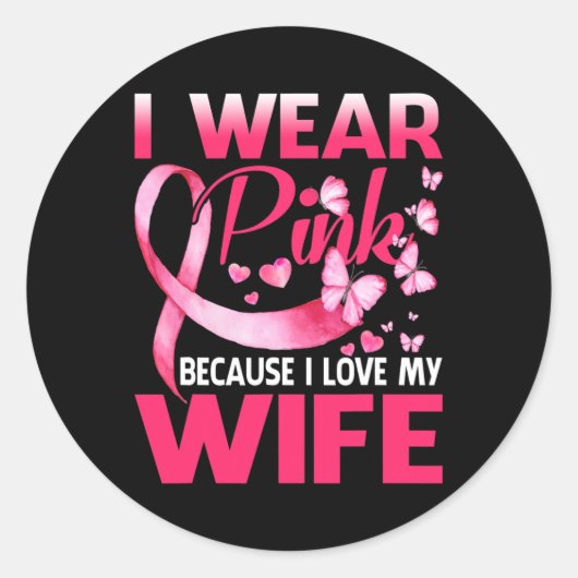 Sticker Rond I Wear Pink For My Wife Breast Cancer Awareness Bu (Devant)