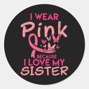 Sticker Rond I Wear Pink I Love My Sister Breast