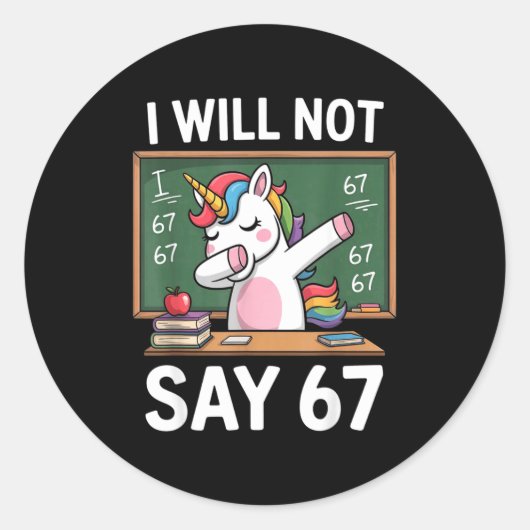 Sticker Rond I Will Not Say 67 Funny Teacher Clroom Dabbing Uni (Devant)