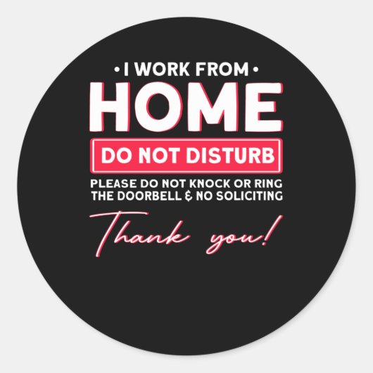 Sticker Rond I work from Home Do Not Disturb (Devant)