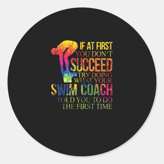 Sticker Rond If At First You Don't Succeed Try Doing Swim Coach (Devant)