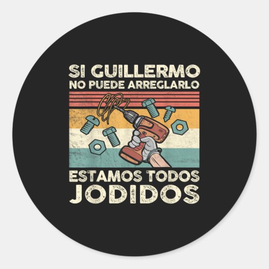 Sticker Rond If Guillermo Can't Fix - Mexican Spanish Name (Devant)