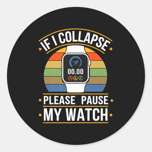 Sticker Rond If I Collapse Please Pause My Watch, Runners , Mar (Devant)