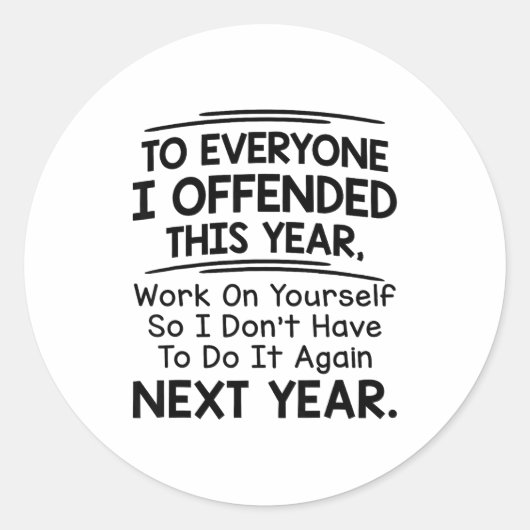 Sticker Rond If I Offended You Work On Yourself Funny New Year  (Devant)