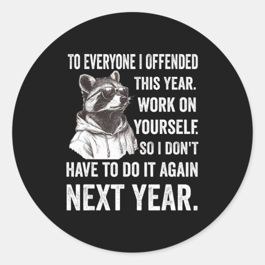 Sticker Rond If I Offended You Work On Yourself Funny New Year  (Devant)