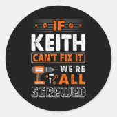 Sticker Rond If Keith Can't Fix It We Are All Screwed (Devant)