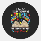 Sticker Rond If They Can't Learn The Way We Teach (Devant)