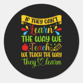 Sticker Rond If They Can't Learn The Way We Teach Special Educa (Devant)